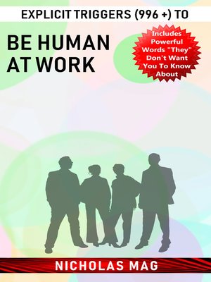cover image of Explicit Triggers (996 +) to Be Human at Work